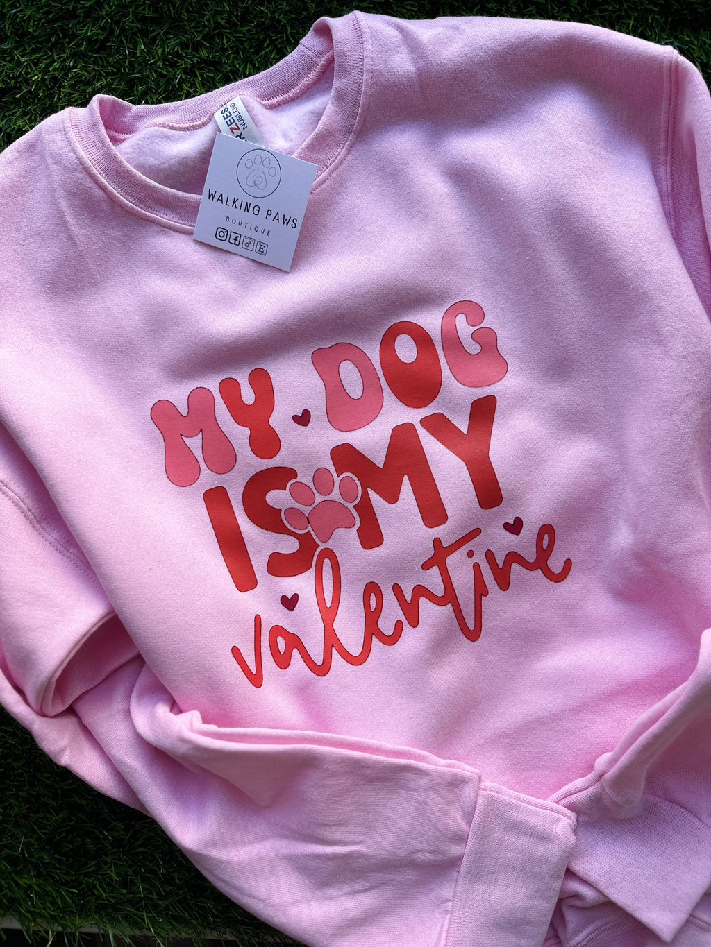 My dog is my valentine sweatshirt