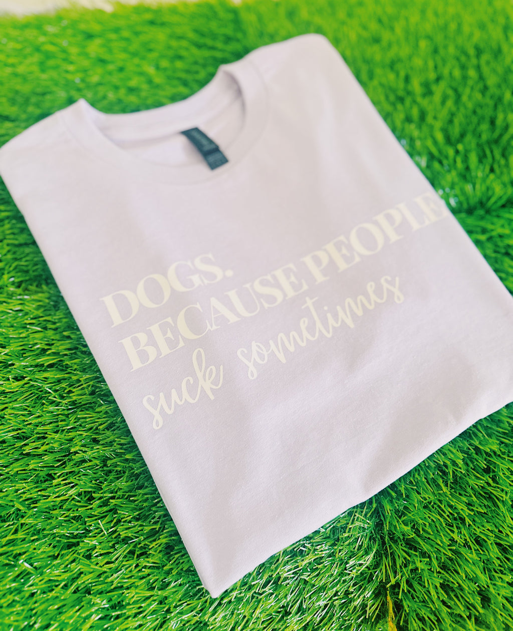 Dogs because people suck sometimes lavender Tshirt